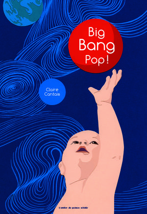 Big Bang Pop ! | Cantais, Claire