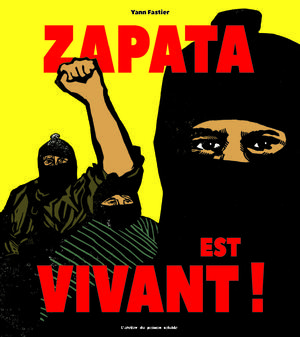 Zapata est vivant ! | Fastier, Yann