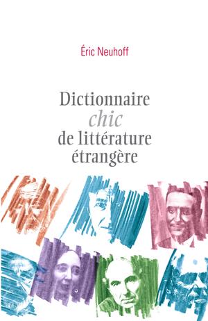 Dictionnaire chic de littérature étrangère | Heuhoff, Eric