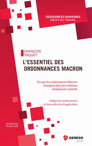 L'essentiel des ordonnances Macron | Taquet, François