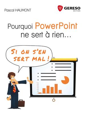 Pourquoi PowerPoint ne sert à rien... | Haumont, Pascal