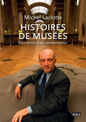 Histoires de musées | Laclotte, Michel