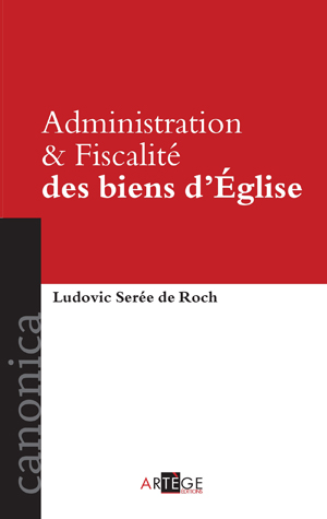 Administration et Fiscalité des biens d'Église | Serée De Roch, Ludovic