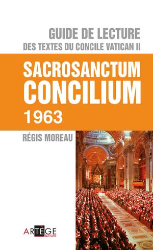Guide de lecture des textes du concile Vatican II, Sacrosanctum Concilium | Moreau, Abbé Régis