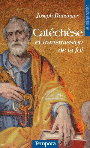 Catéchèse et transmission de la foi | Ratzinger, Cardinal Joseph