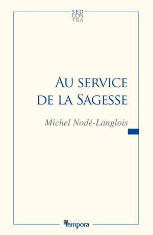 Au service de la sagesse | Nodé-Langlois, Professeur Michel
