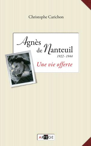 Agnès de Nanteuil (1922-1944) | Carichon, Christophe