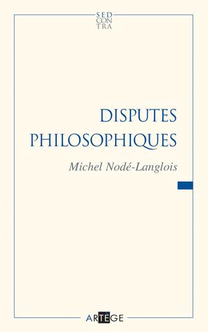 Disputes philosophiques | Nodé-Langlois, Professeur Michel