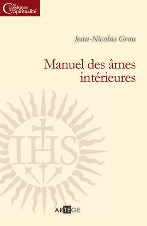 Manuel des âmes intérieures | Grou, Père Jean-Nicolas
