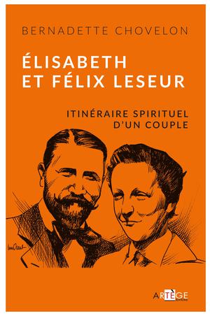 Élisabeth et Félix Leseur | Chovelon, Bernadette