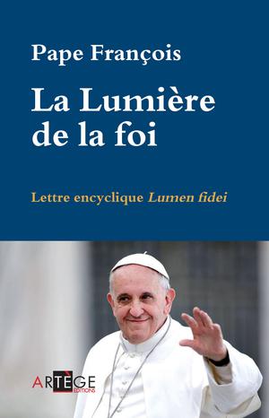 La Lumière de la foi | Pape François