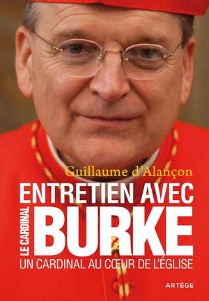 Un Cardinal au coeur de l'Eglise | Burke, Raymond Leo