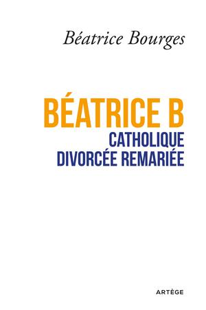Béatrice B catholique divorcée remariée | Bourges, Béatrice