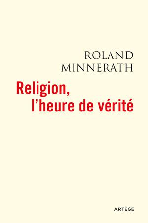 Religion, l'heure de vérité | Minnerath, Mgr Roland