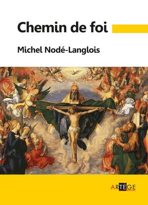 Chemin de foi | Nodé-Langlois, Professeur Michel