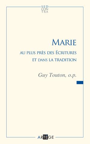 Marie au plus près des Écritures et dans la tradition | Touton, Père Guy