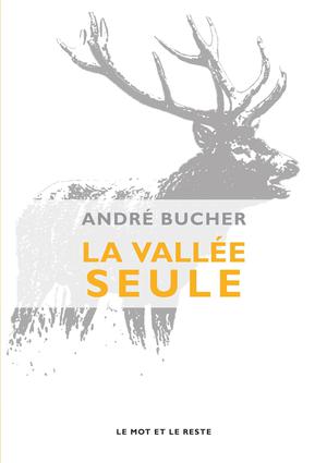 La Vallée seule | Bucher, André
