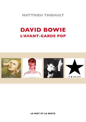 David Bowie, l'avant-garde pop | Thibault, Matthieu