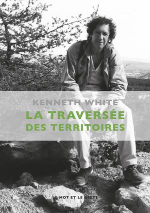 La Traversée des territoires | White, Kenneth