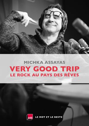 Very Good Trip | Assayas, Michka