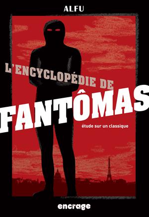 L'encyclopédie de Fantômas | Alfu