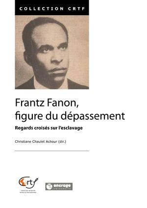 Frantz Fanon, figure du dépassement | Chaulet-Achour, Christiane