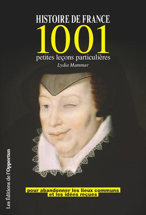 Histoire de France, 1001 petites leçons particulières | Mammar, Lydia