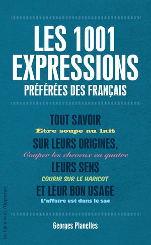 Les 1001 expressions préférées des français | Planelles, Georges