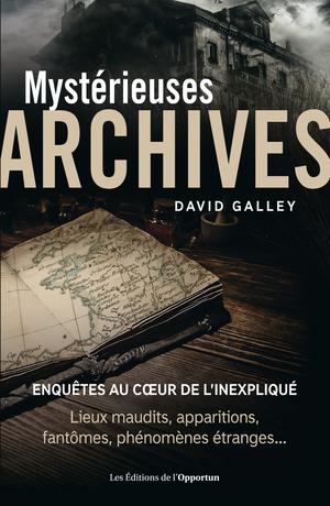 Mystérieuses archives | Galley, David