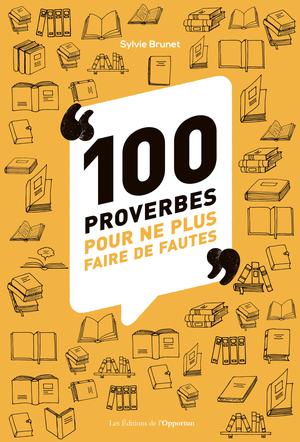 100 proverbes pour ne plus faire de fautes | Brunet, Sylvie