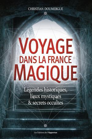 Voyage dans la France magique | Doumergue, Christian