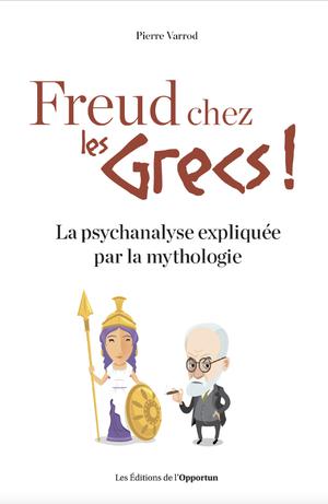 Freud chez les Grecs ! | Varrod, Pierre