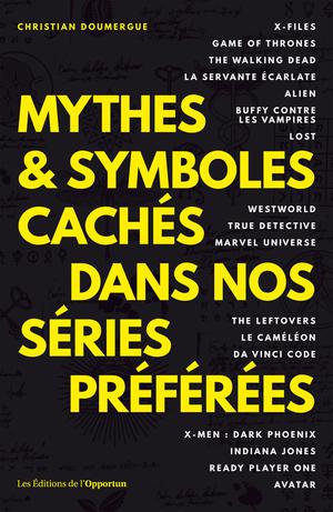 Mythes & symboles cachés dans nos séries préférées | Doumergue, Christian