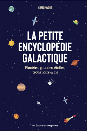 La petite encyclopédie galactique | Pavone, Chris