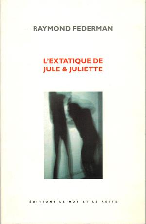 L'extatique de Jule & Juliette | Federman, Raymond
