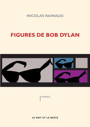 Figures de Bob Dylan | Rainaud, Nicolas