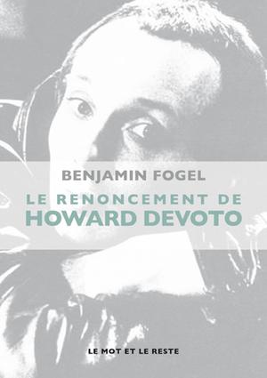 Le Renoncement d'Howard Devoto | Fogel, Benjamin