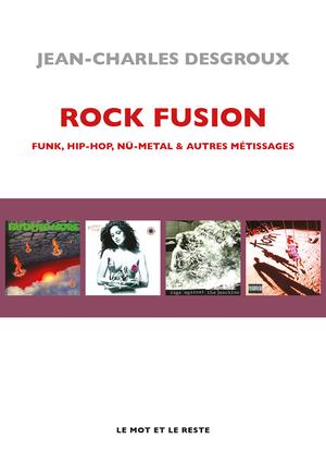 Rock fusion | Desgroux, Jean-Charles