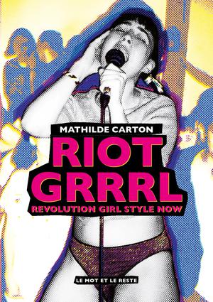 Riot Grrrl | Carton, Mathilde