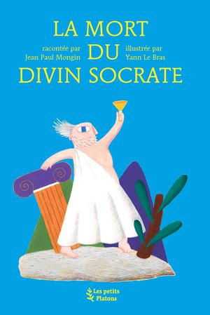 La Mort du divin Socrate | Mongin, Jean Paul
