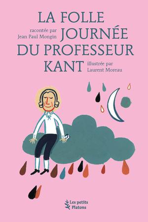 La Folle Journée du Professeur Kant | Mongin, Jean Paul