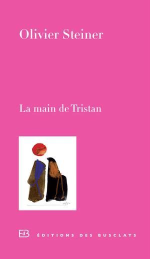 La main de Tristan | Steiner, Olivier