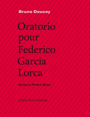 Oratorio pour Federico Garcia Lorca | Doucey, Bruno