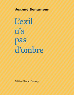 L'exil n'a pas d'ombre | Benameur, Jeanne