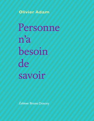 Personne n’a besoin de savoir | Adam, Olivier