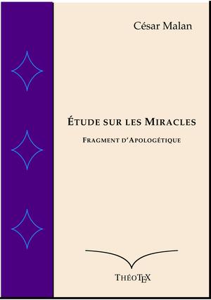 Étude sur les Miracles, Fragment d'Apologétique | Malan, César