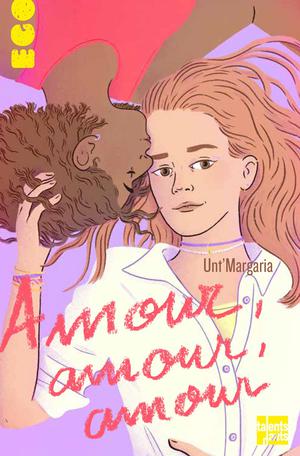 Amour, amour, amour | Margaria, Unt'