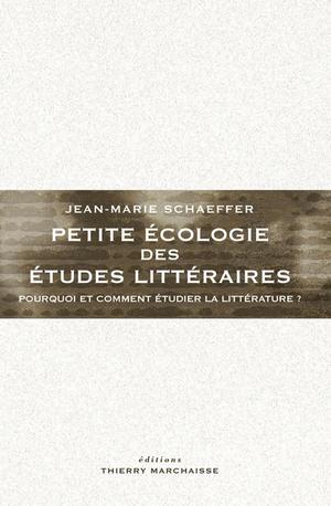Petite écologie des études littéraires | Schaeffer, Jean-Marie