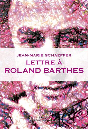 Lettre à Roland Barthes | Schaeffer, Jean-Marie