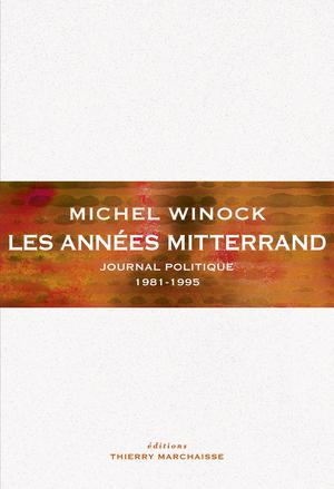 Les Années Mitterrand | Winock, Michel